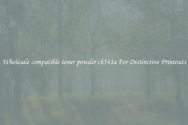 Wholesale compatible toner powder cb541a For Distinctive Printouts