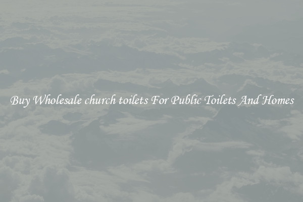Buy Wholesale church toilets For Public Toilets And Homes