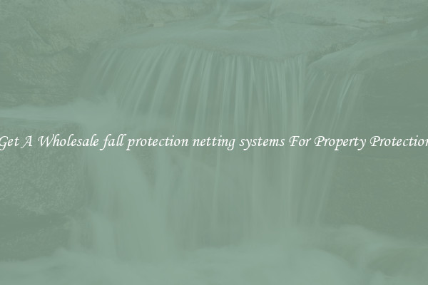 Get A Wholesale fall protection netting systems For Property Protection
