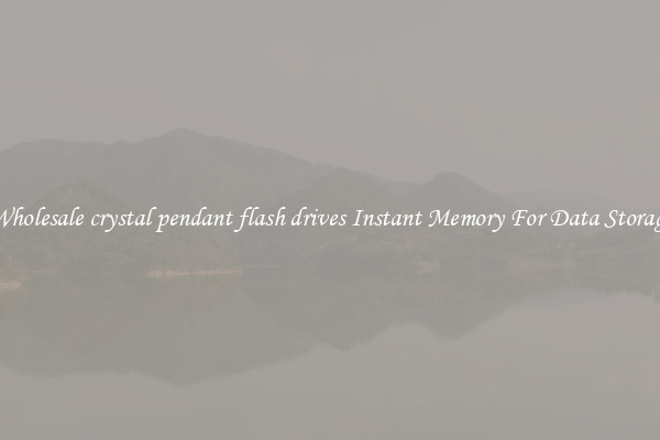 Wholesale crystal pendant flash drives Instant Memory For Data Storage