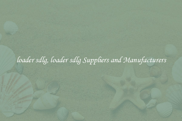 loader sdlg, loader sdlg Suppliers and Manufacturers