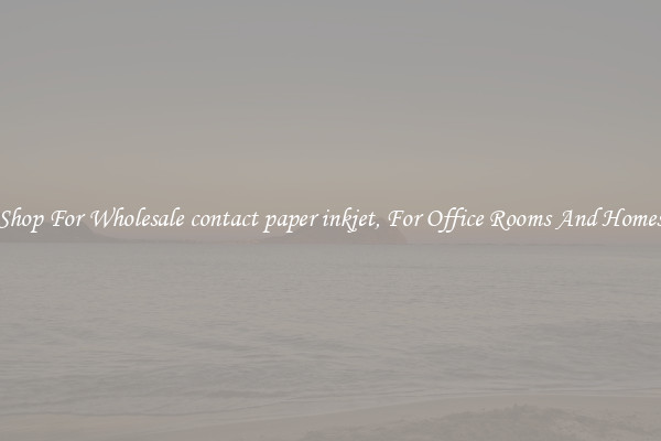 Shop For Wholesale contact paper inkjet, For Office Rooms And Homes
