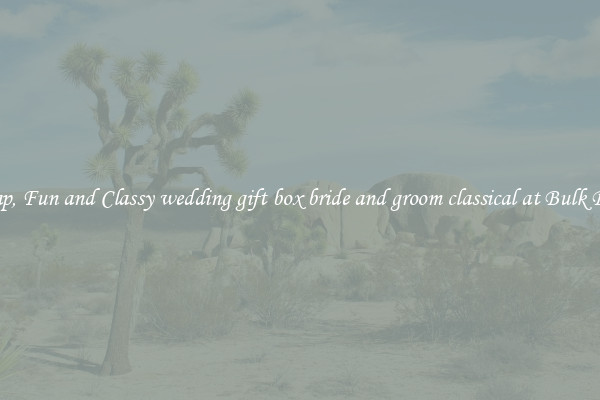 Cheap, Fun and Classy wedding gift box bride and groom classical at Bulk Deals