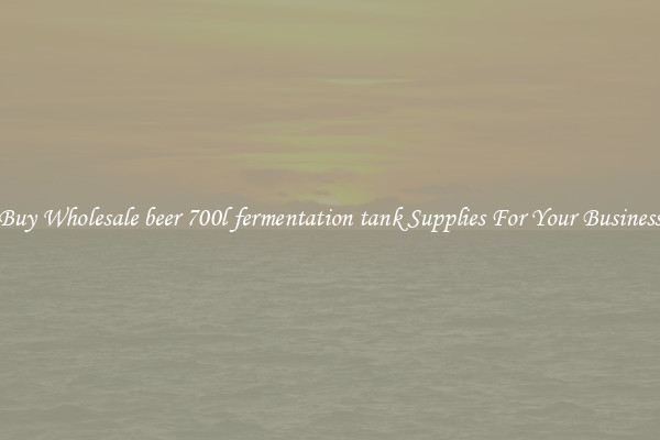 Buy Wholesale beer 700l fermentation tank Supplies For Your Business