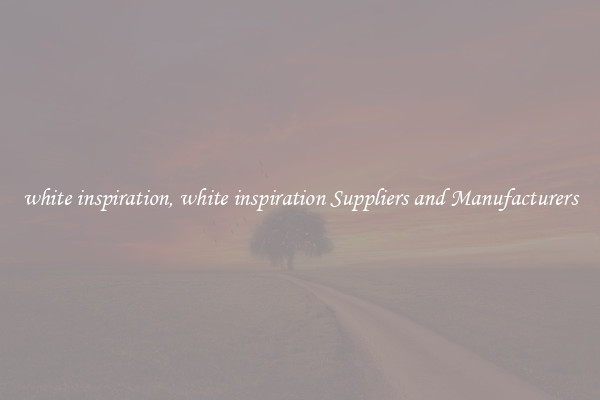 white inspiration, white inspiration Suppliers and Manufacturers