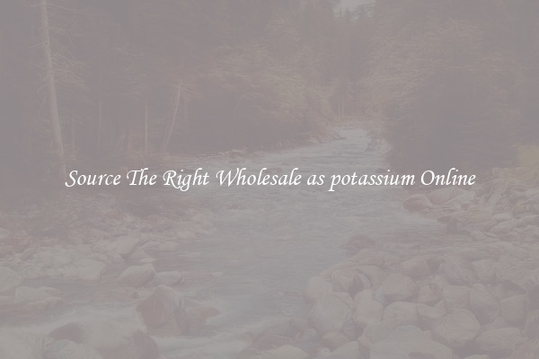 Source The Right Wholesale as potassium Online