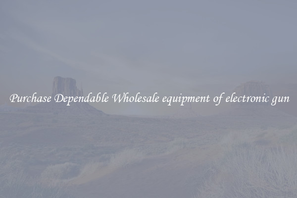 Purchase Dependable Wholesale equipment of electronic gun