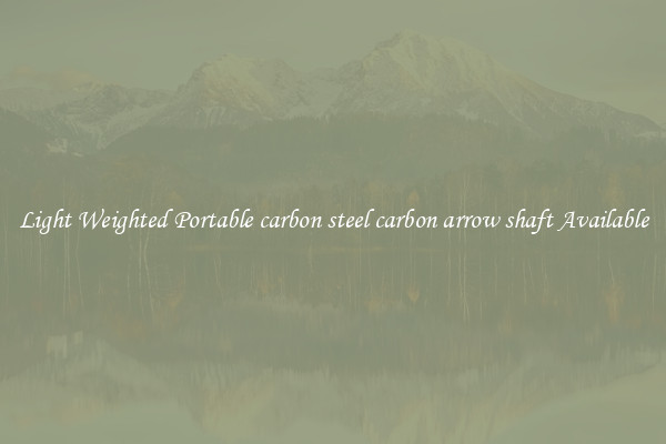 Light Weighted Portable carbon steel carbon arrow shaft Available