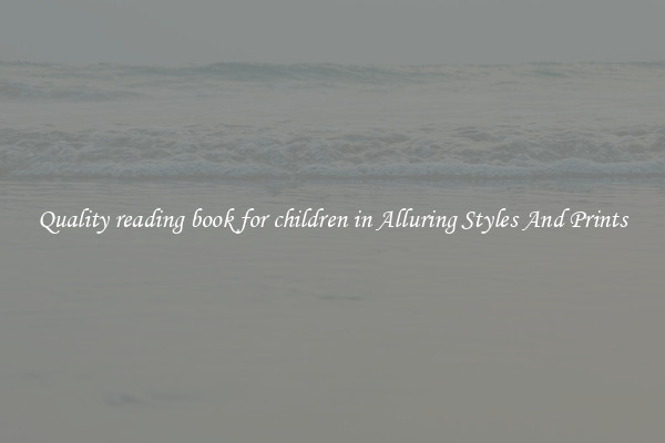 Quality reading book for children in Alluring Styles And Prints