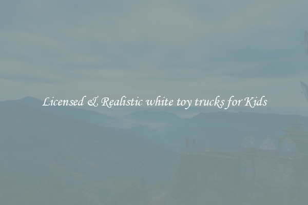 Licensed & Realistic white toy trucks for Kids