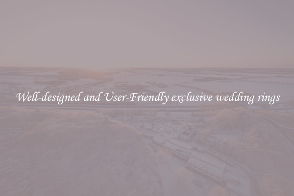 Well-designed and User-Friendly exclusive wedding rings