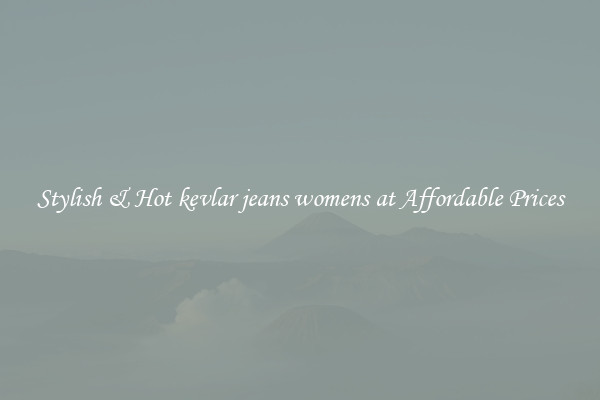 Stylish & Hot kevlar jeans womens at Affordable Prices