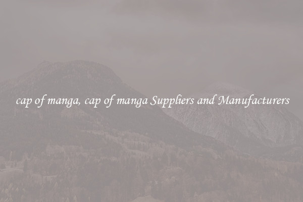 cap of manga, cap of manga Suppliers and Manufacturers