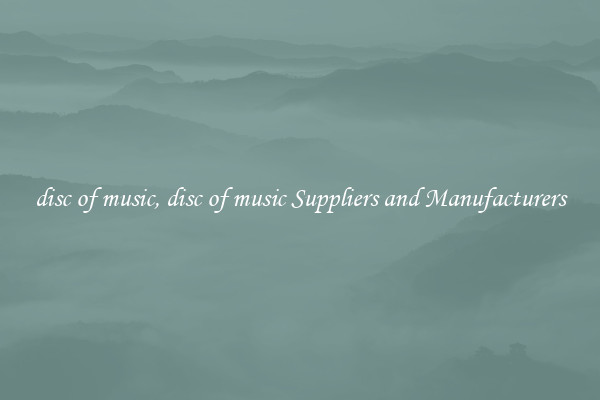 disc of music, disc of music Suppliers and Manufacturers
