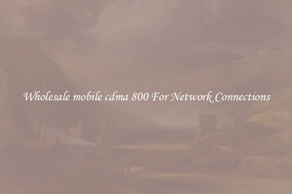 Wholesale mobile cdma 800 For Network Connections