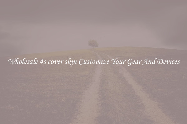 Wholesale 4s cover skin Customize Your Gear And Devices
