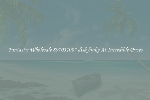 Fantastic Wholesale 897031007 disk brake At Incredible Prices