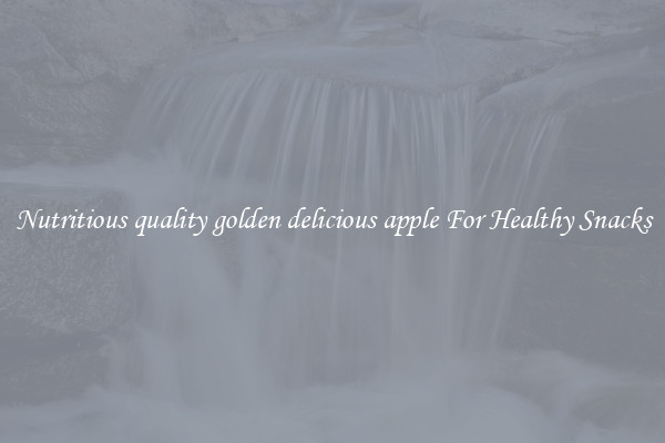 Nutritious quality golden delicious apple For Healthy Snacks