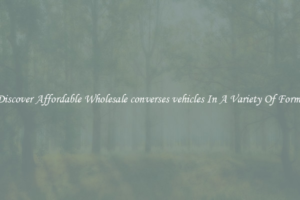 Discover Affordable Wholesale converses vehicles In A Variety Of Forms