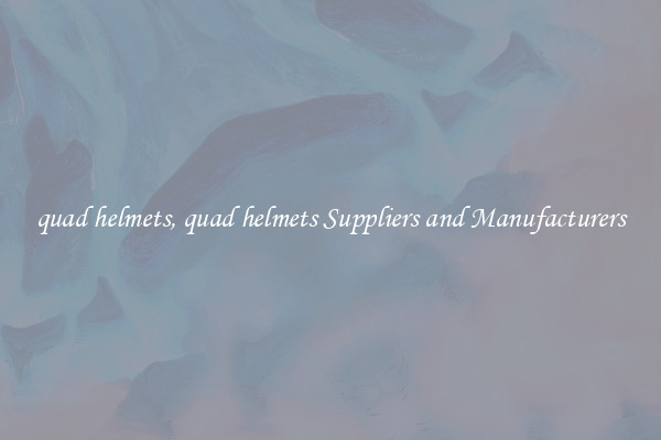 quad helmets, quad helmets Suppliers and Manufacturers