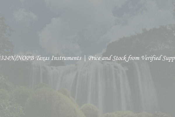 LM324N/NOPB Texas Instruments | Price and Stock from Verified Suppliers