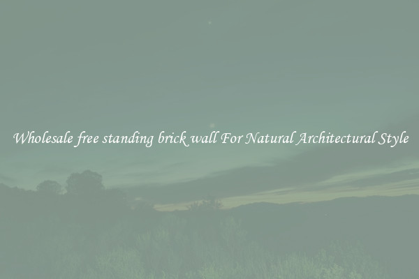 Wholesale free standing brick wall For Natural Architectural Style