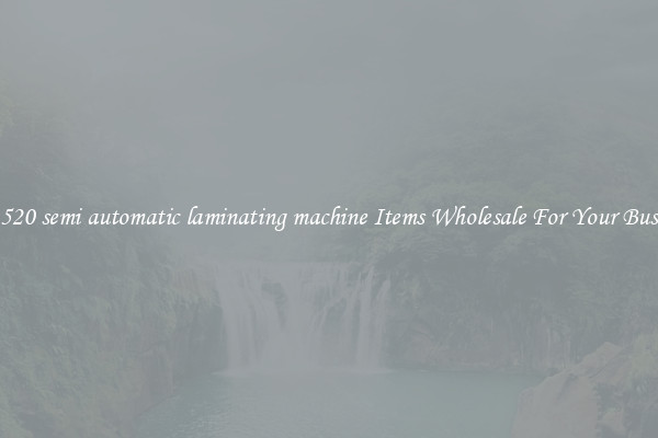 Buy 520 semi automatic laminating machine Items Wholesale For Your Business