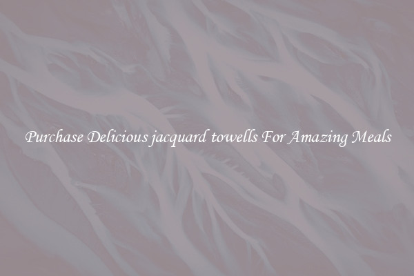 Purchase Delicious jacquard towells For Amazing Meals